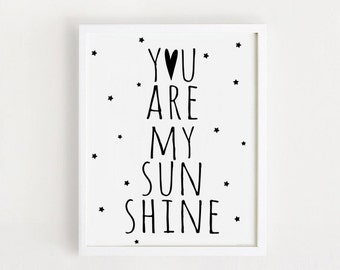 Printable you are my sunshine quotes Poster Sign White and black simple Cute Nursery Wall art Decor 8x10, 5x7 INSTANT DOWNLOAD