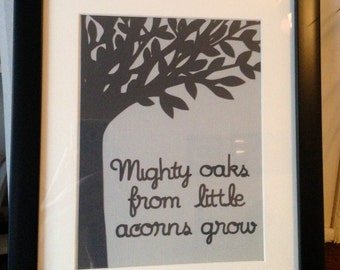 Mighty oaks from little acorns grow - framed paper cut
