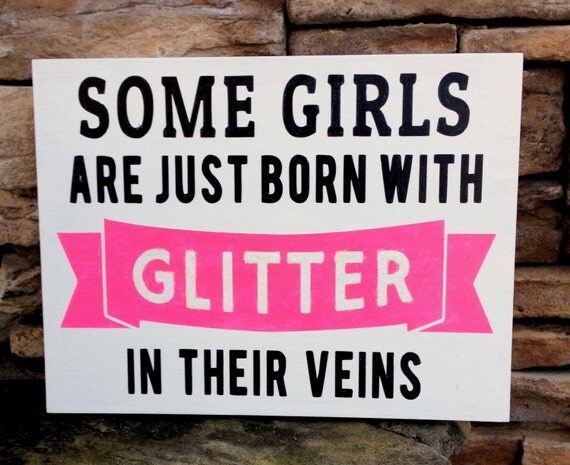 Items Similar To Some Girls Are Born With Glitter In Their Veins Hand