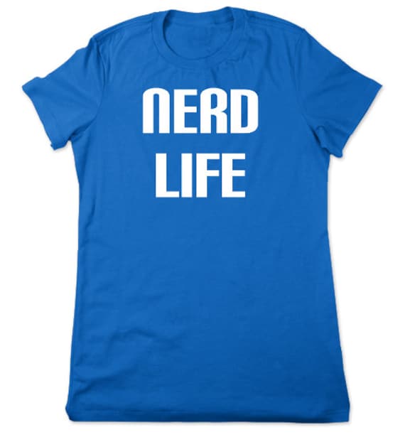 Funny Shirt Nerd Life Nerd T Shirt Funny Tshirt by TheGeekyTavern