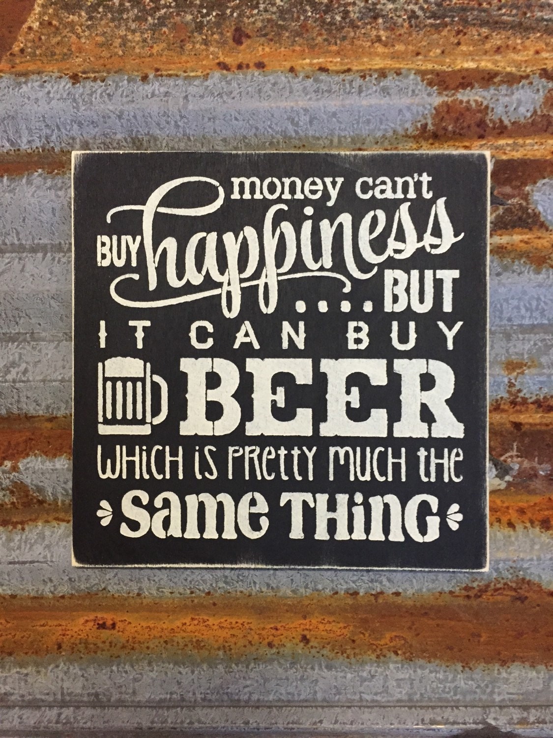Money Can't Buy Happiness But it Can Buy Beer Handmade