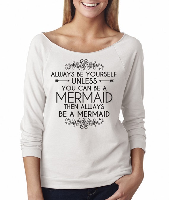 Download Always Be Yourself Unless You Can Be A Mermaid. by AmazingTeez