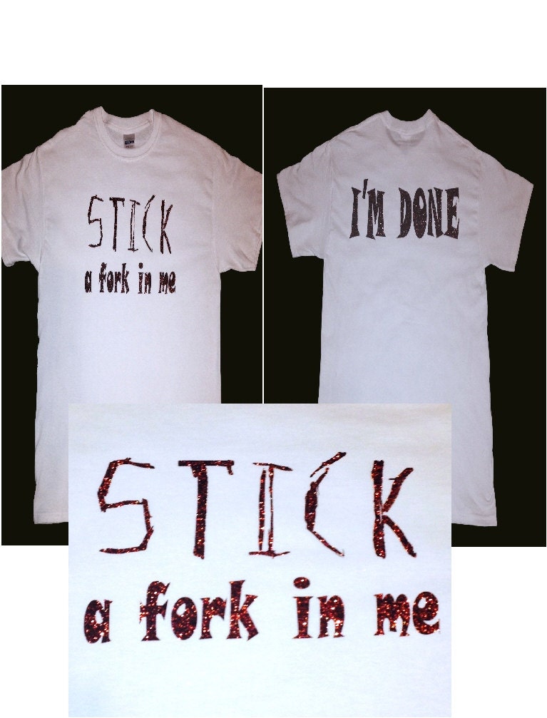 Stick a Fork in Me I'm Done Short Sleeve by