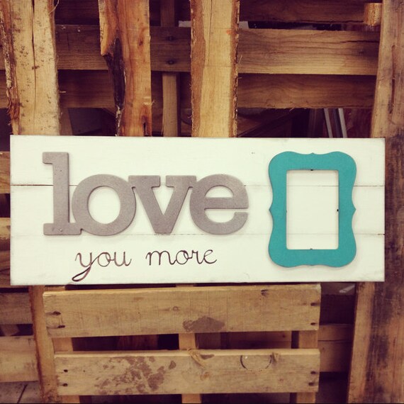 LOVE you more sign and picture frame by StackedMemories on Etsy