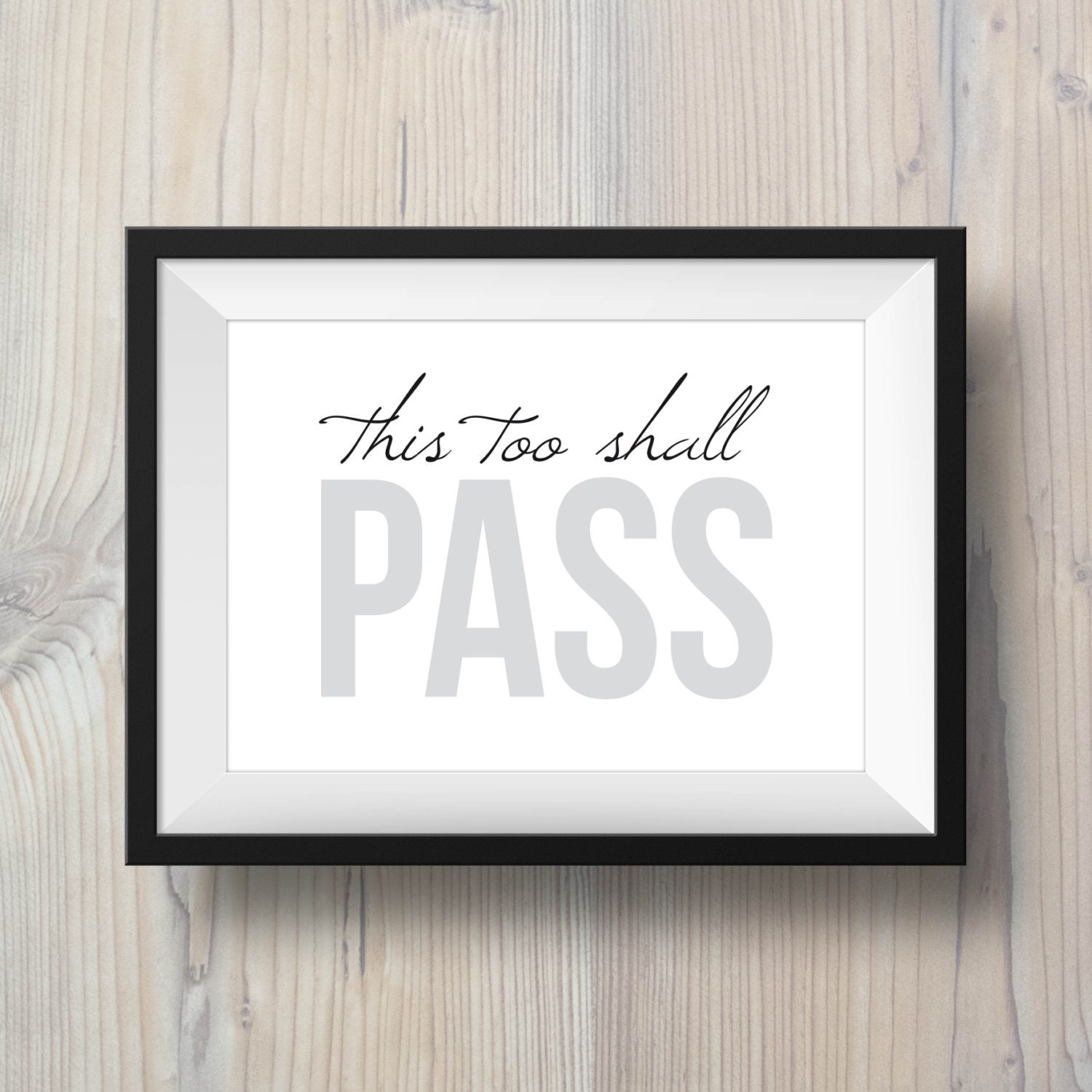 This Too Shall Pass Typography Art Print Black And White