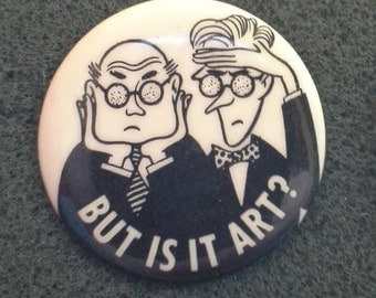 Unworn Retro '80s Pinback Button "But is it art?"