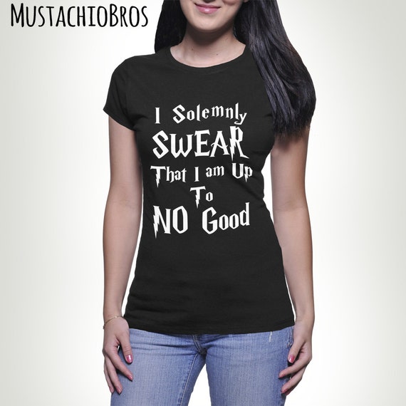 I Solemnly Swear That I am Up To No Good Shirt by TheMustachioBros