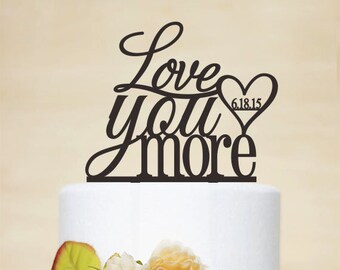Love You More Cake Topper,Love Cake Topper,Wedding Cake Topper,Wedding Decor With Acrylic,Phrase Cake Topper,Monogram Cake Topper-P083