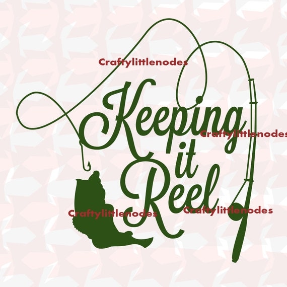 Download Keeping It Reel Fishing .SVG .STUDIO .ai .eps Scalable Vector