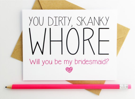 Funny Bridesmaid Card Wedding Skanky Whore By Hellafreshdesigns