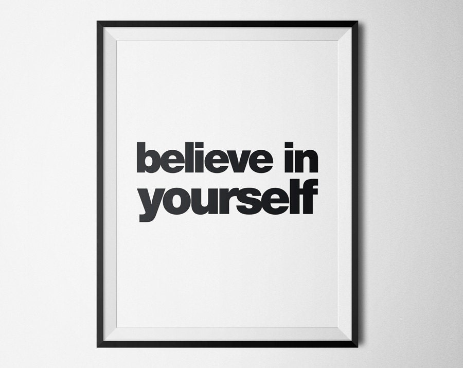 Inspirational Quote Poster Believe in yourself by ModishPrint