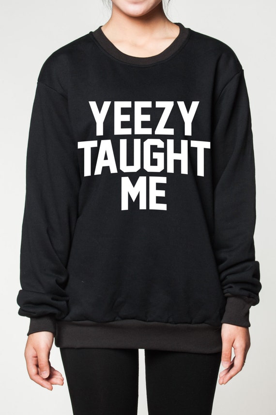 yeezy taught me shirt