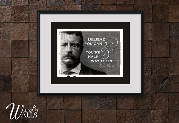Teddy Roosevelt Inspirational Quote Theodore Roosevelt