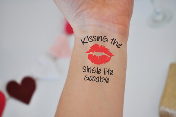 Items Similar To Kissing The Single Life Goodbye Temporary Tattoo On Etsy Items Similar To Kissing The Single Life Goodbye Temporary Tattoo On Etsy