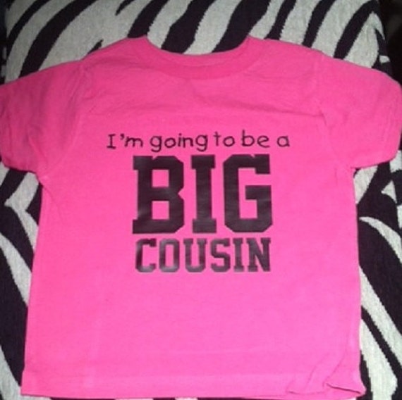 im going to be a big cousin shirt