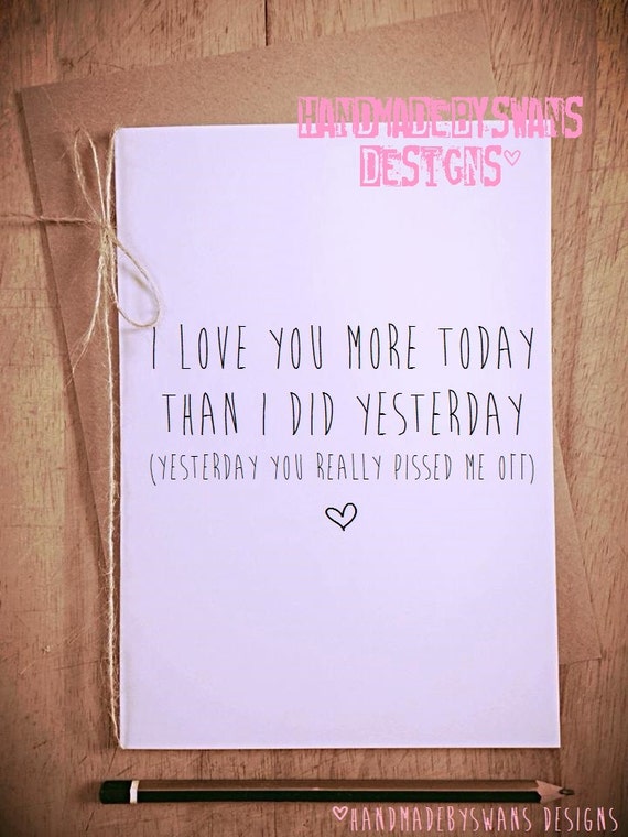 I Love You More Today Than I Did Yesterday True By Handmadebyswans