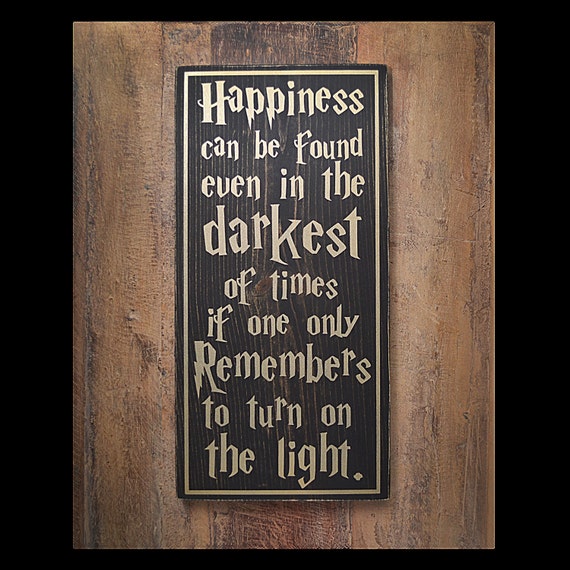 Harry Potter Quote On A Plaque. Happiness Can Be Found Even