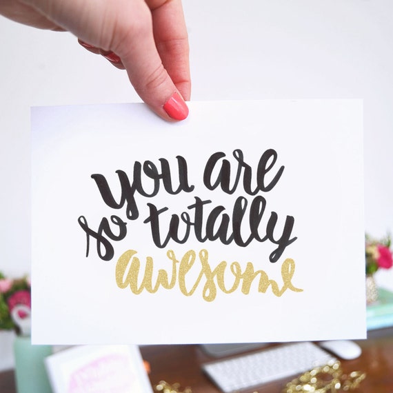 5x7 Printable You Are So Totally Awesome by JLynnDesignery