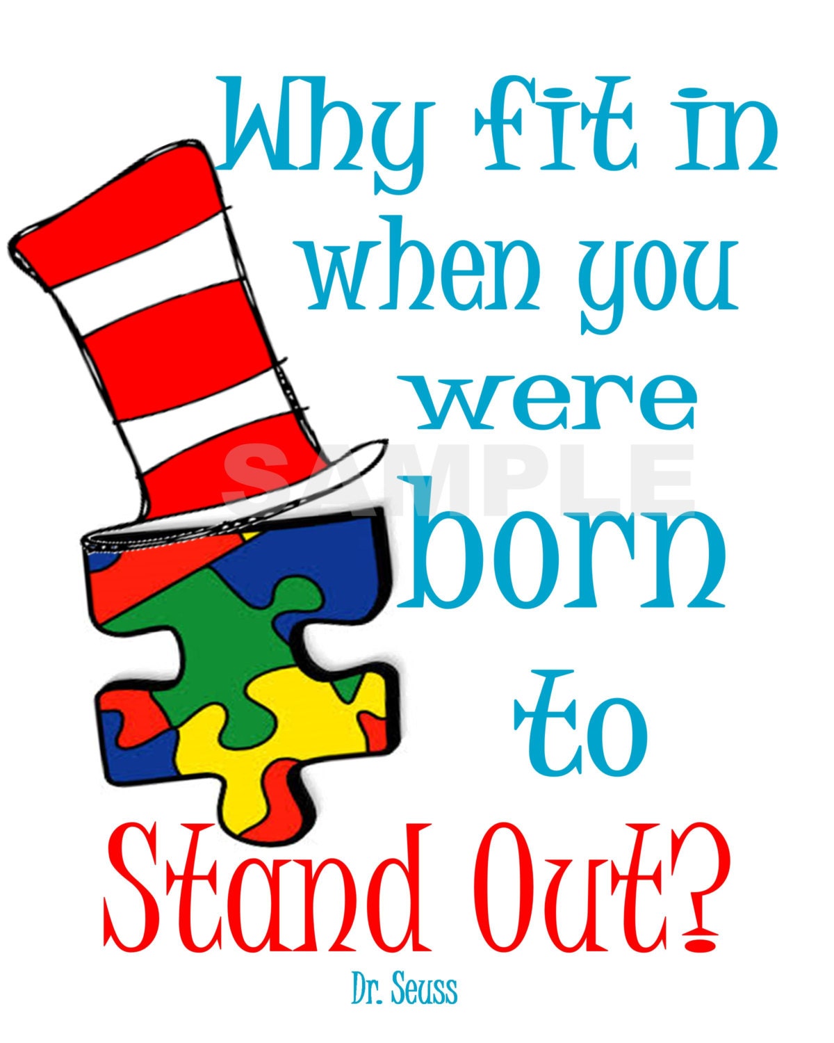 Dr. Seuss Why Fit In When You Were Born to Stand by CoopsDesigns