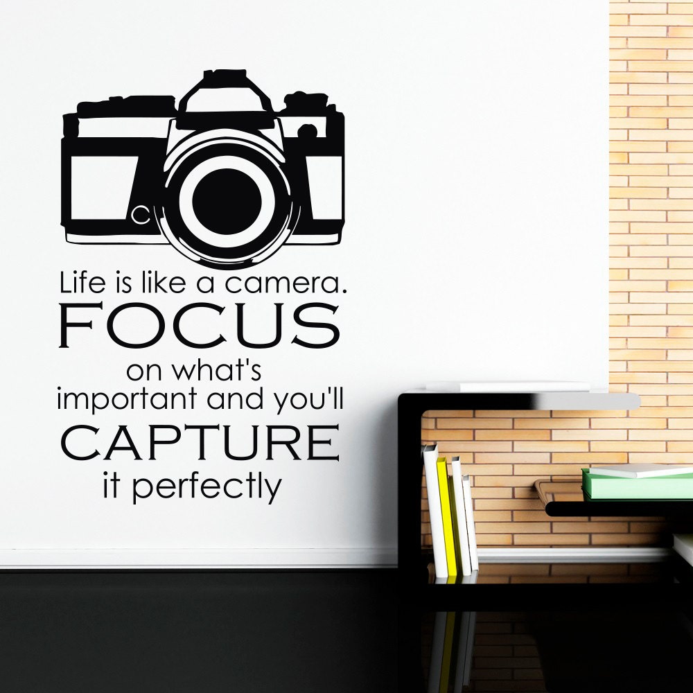 Wall Decals Quotes LIfe Is Like A Camera Focus On What's