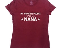 my favorite people call me nana shirt