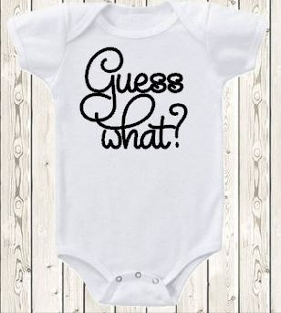 Guess What Pregnancy Announcement Onesie ® Brand Bodysuit Or