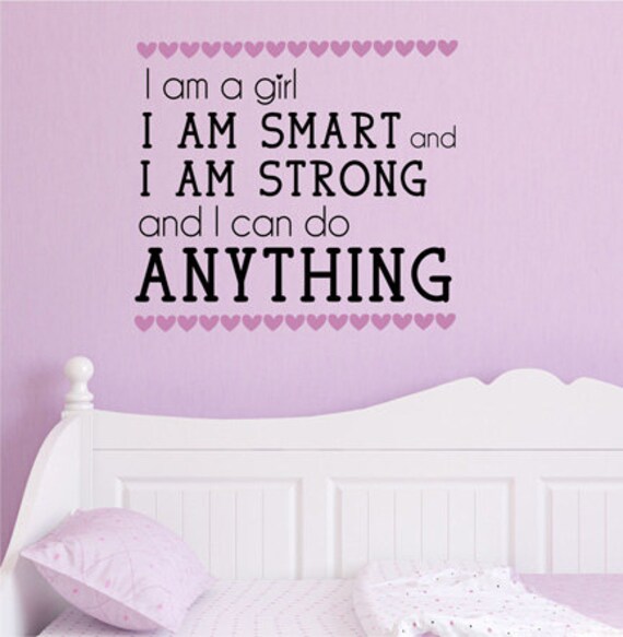 I Am A Girl I Am Smart I Am Strong And I Can Do by DecorDesigns