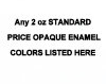 STANDARD GROUP 1 COLORS Price Level any 2 ounce jar Enamel Thompson enamels vitreous 2000 Series Transparent or 1000 Series Opaque