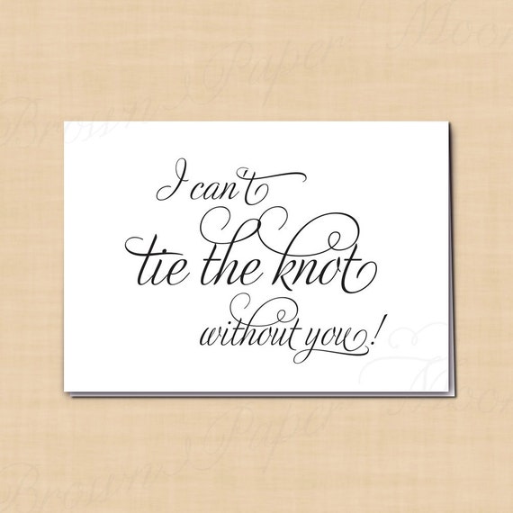 I Can't Tie The Knot Without You Card Printable by BrownPaperMoon