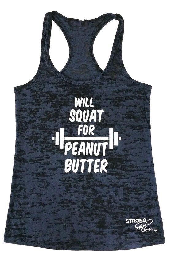 Will-Squat-For-Peanut-Butter. Womens Squat Tank. Peanut Butter
