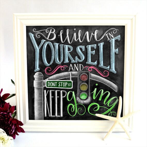 Believe In Yourself Chalk Art Chalkboard Art Inspirational