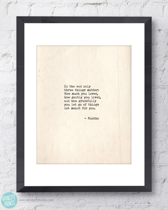 Buddha Quote. Inspirational Art Print. In The End Only 3