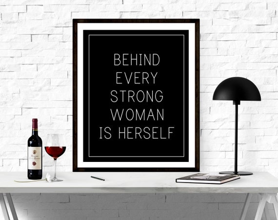 Typography Print Behind Every Strong Woman Is By Bonmotprints