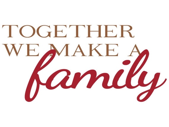 Wall Quote Together we make a family VINYL by KTBDigitalDesigns
