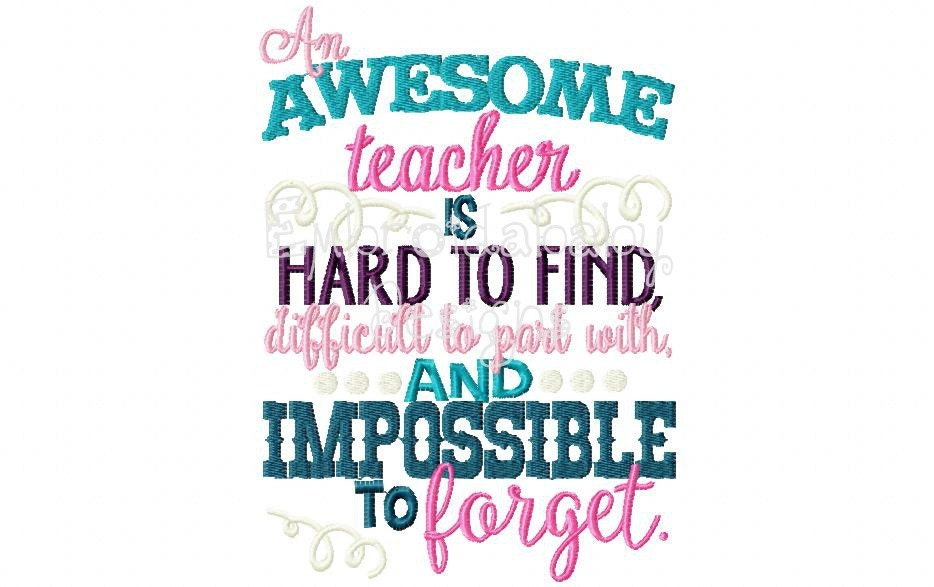 An Awesome Teacher is Hard To Find Teacher by HoopMamaEmbroidery