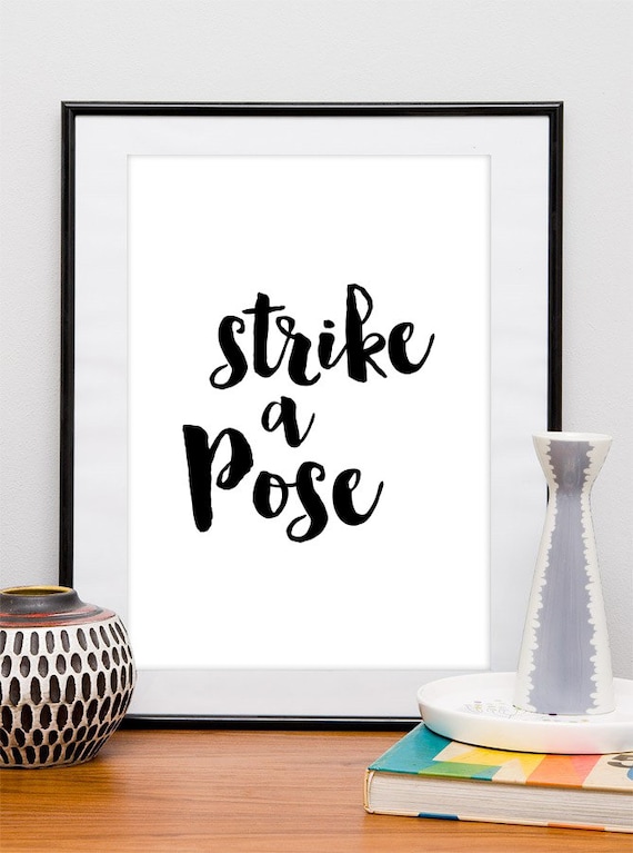 Printable Art Motivational Print Strike a Pose by RadQuoteShop