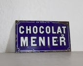 French Antique Enamel Publicity Sign Loft Living Chocolate Menier Porcelain Sign French Antique Enamel Publicity Sign Loft Living Chocolate Menier Porcelain Sign