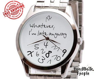 Watch with Stainless Steel Bracelet - Whatever, I'm Late Anyway (White), Mens Watch, Women Watches, Wristwatch, Gift Ideas - FREE SHIPPING