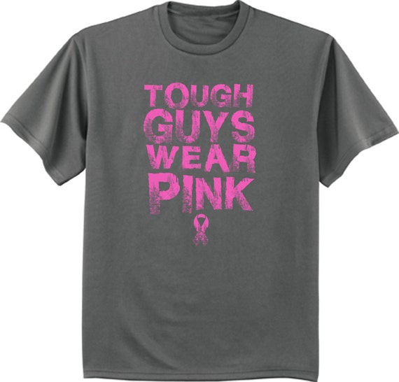 Mens T Shirt Tough Guys Wear Pink Breast Cancer