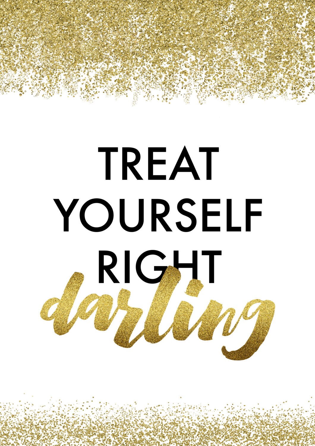 Treat Yourself Right Darling Quote Poster Printable By Planeta444