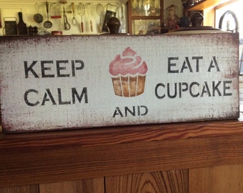 Keep Calm and Eat A Cupcake Sign