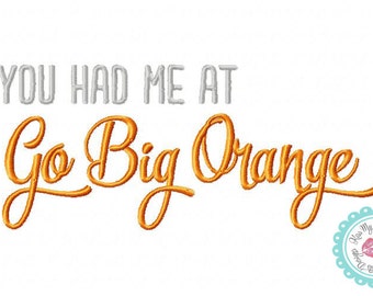Tennessee "You had me at Go Big Orange" Machine Embroidery Design