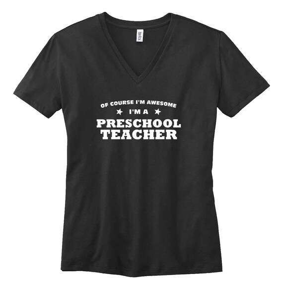 Of Course Im a Preschool Teacher Shirt V-Neck T Shirt.