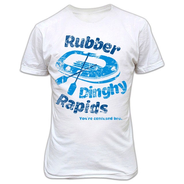 rubber dinghy rapids bro t shirt