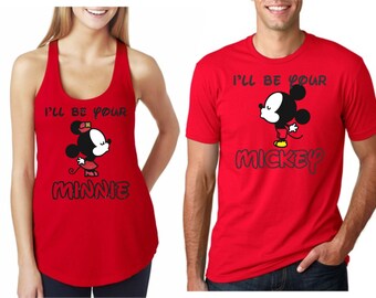 I'll Be Your Mickey / Minnie Disney Couple Shirts