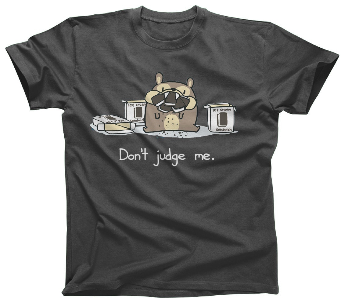 Don't Judge Me Tshirt Mens and Ladies Sizes Funny