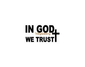 In GOD We Trust - Car Decal - Vinyl Car Decals, Window Decal, Signage, Wall Decal, Laptop Decal, Christian Decal