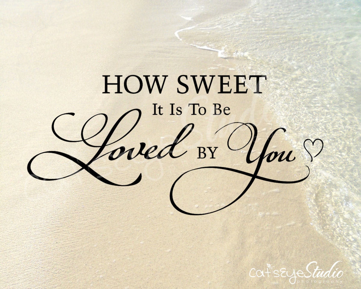 Love Quote Saying How Sweet it is to be Loved by