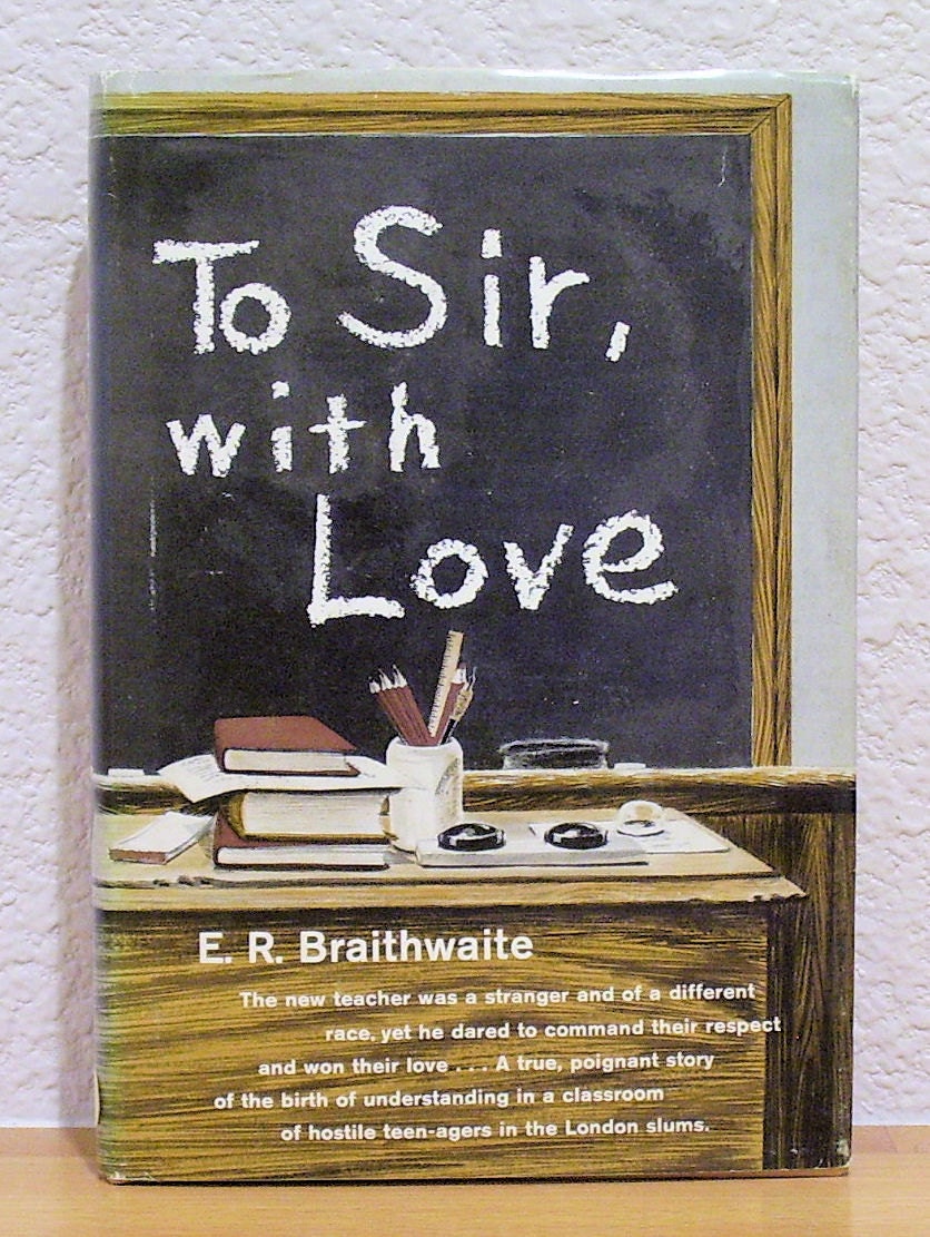 To Sir with Love by E. R. Braithwaite 4th Printing June To Sir with Love by E. R. Braithwaite 4th Printing June