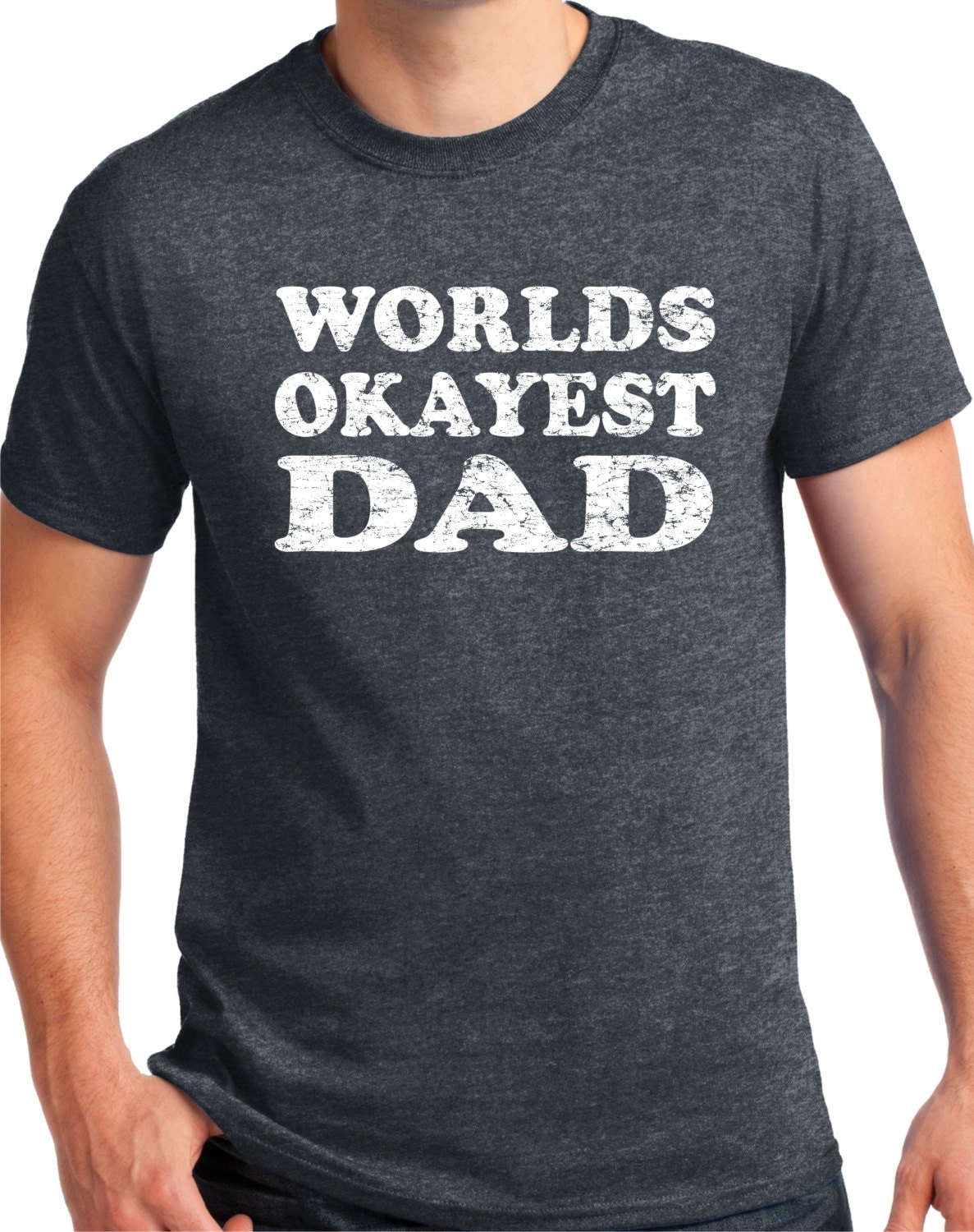 Worlds Okayest dad shirt Gift for Dad DAD SHIRT Fathers Day